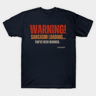 Warning! Sarcasm Loading... T-Shirt